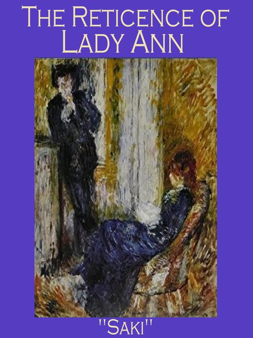Title details for The Reticence of Lady Anne by Saki - Wait list